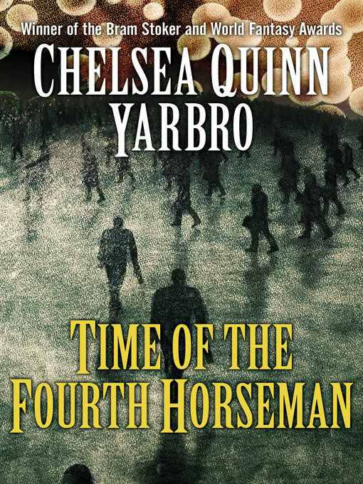 Title details for Time of the Fourth Horseman by Chelsea Quinn Yarbro - Available